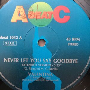 12’ Valentina-Never let you say goodbye 