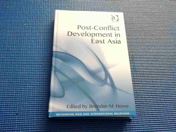 洋書 Post-Conflict Development in East Asia Brendan M. Howe 東アジアにおける紛争後の発展 英語