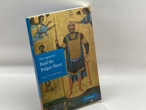 The Legend of Basil the Bulgar-Slayer Cambridge University Press Stephenson, Paul