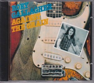 CD (U.K.)　Rory Gallagher : Against The Grain (Castle CLACD-233)