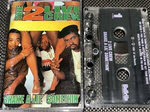 The 2 Live Crew / Shake A Lil' Somethin' 輸入カセットテープ