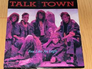 Talk Of The Town / Free Like An Eagle '88年メロディアス・ハード　7インチ