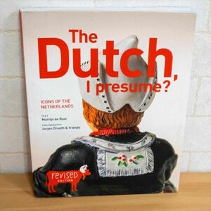 The Dutch, I presume? / druk 3: icons of the Netherlands