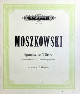 モシュコフスキ スペイン舞曲 ピアノ・ソロ 輸入楽譜 Moszkowski Spanishe Tanze Spanosh Dances Piano solo ペータース peters 洋書