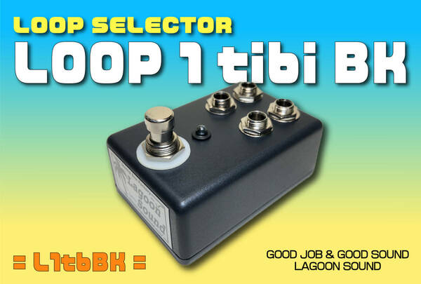 L1tbBK】LOOP 1 tibi《 1ループ ライン セレクター 》=BK=【 Loop 1 / True-Bypass】音質劣化予防 #SWITCHER #スウィッチャー #LAGOONSOUND