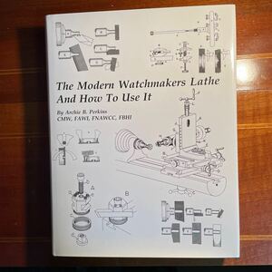 The modern watchmakers lathe and how to use it 洋書 図説 英文