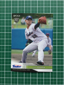 ★EPOCH 2020 NPB プロ野球 #428 吉田大喜［東京ヤクルトスワローズ］レギュラーカード ルーキー RC エポック 20★