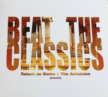 【ROBERT DE BORON+THE ANTIDOTES presents BEAT THE CLASSICS】CD/検索用in ya mellow tone nomak tsunenori kenichiro nishihara re:plus_画像1