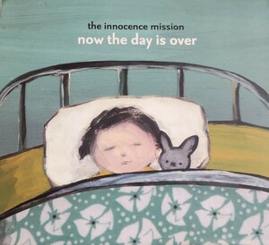 【THE INNOCENCE MISSION/NOW THE DAY IS OVER】 輸入盤CD