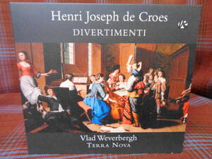 A#3673*◇CD◇ Henri Joseph De Croes : Divertimenti Vlad Weverbergh / Terra Nova 古楽 Vlad Records VR 007