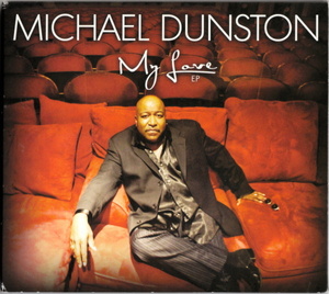 激レア MICHAEL DUNSTON (of SOUL STEW) - MY LOVE [EP] (5trk) (2010) カナダ産 インディソウル 名盤 URBAN ADULT CONTEMPORARY R&B/SOUL