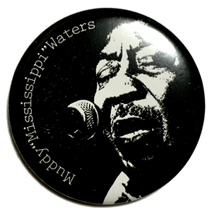 デカ缶バッジ 58mm Muddy Waters Mississippi マディー・ウォーターズ Chicago Blues ブルース 甲本ヒロト 真島昌利