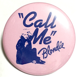 デカ缶バッジ 57mm Blondie ブロンディ Call Me コールミー Punk パンク Power Pop パワーポップ デボラハリー