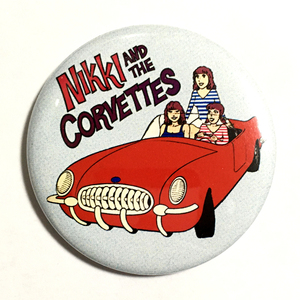 デカ缶バッジ 5.8cm Nikki & The Corvettes ニッキー&ザ・コルベッツ Power Pop パワーポップ Garage Punk ガレージパンク PUNK