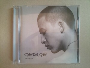 CD GEORGE believe 輸入盤