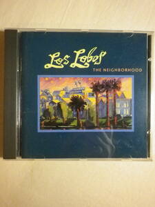 『Los Lobos/The Neighborhood(1990)』(SLASH/WARNER BROS. 9 26131-2,USA盤,歌詞付,チカーノ・ロック,ルーツ・ロック,Emily)