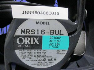 中古 ORIENTAL MOTOR MRS16-BUL ACプロペラファン (JBBR60406C015)