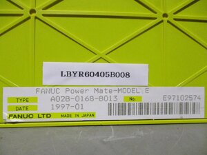 中古 FANUC POWER MATE MODEL E A02B-0168-B013 (LBYR60405B008)