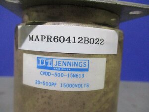 中古ITT JENNINGS CVDD-500-15N613 20-500 PF 15 kV VACUUM CAPACITOR 真空コンデンサ(MAPR60412B022)