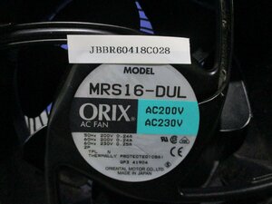 中古 ORIENTAL MOTOR MRS16-DUL ACプロペラファン (JBBR60418C028)