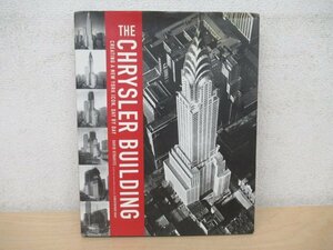 ◇K7108 洋書「クライスラー・ビルディング/The Chrysler Building 写真集」アメリカ ニューヨーク