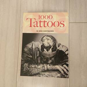 絶盤品　1000 Tattoos 世界のタトゥー写真集　デザイン集　写真集 　洋書　 入れ墨　刺青　和彫り　TASCHEN