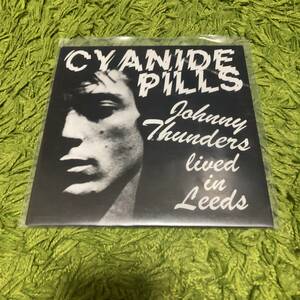 【Cyanide Pills - Johnny Thunders Lived In Leeds】cute lepers wxploding hearts carbona power pop