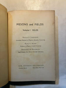 ●再出品なし　「MESONS and FIELDS Volume1 FIELDS」　S.S.SCHWEBER/H.A.BETHE/F.D.HOFFMANN：著　1954年発行
