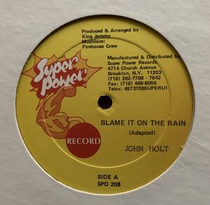 John Holt - Blame It On The Rain / Toyan & Parker B - Again King Jammy Super Power Elfego Bacca