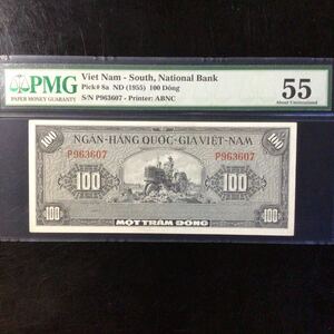 World Banknote Grading SOUTH VIET NAM《 National Bank 》100 Dong【1955】『PMG Grading About Uncirculated 55』