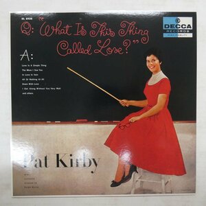 46072605;【国内盤/DECCA/MONO/美盤】Pat Kirby パット・カービー / What IsThis Thing Colled Love 恋とは何でしょう