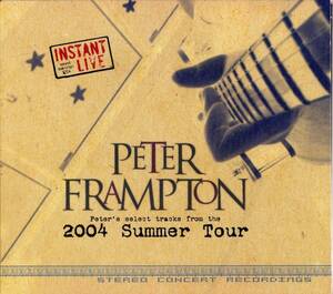 Peter Frampton 『 Instant Live Peter's Select Tracks Frome 2004 Summer Tour (デジパック仕様・輸入盤CD) 』/ ピーター フランプトン