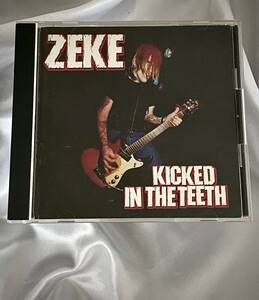 ★Zeke / Kicked In The Teeth　ジーク　●1998年日本盤ESCA 6959