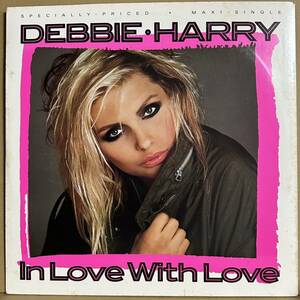 【12'】　DEBBIE HARRY / IN LOVE WITH LOVE