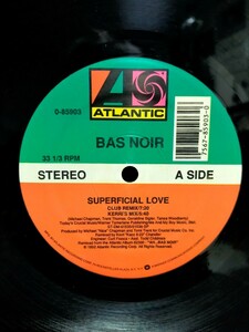 BAS NOIR - SUPERFICIAL LOVE【12inch】1992' Us Original / STERLING刻印