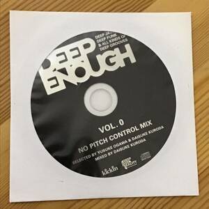 未使用 非売品 DEEP ENOUGH VOL.0 / 黒田大介 ■ 尾川雄介 /MIX CD