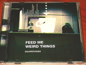 ●Rephlex●Squarepusher●“Feed Me Weird Things”