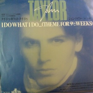 ジョン　テイラー　john taylor アイ　ドゥ　ホワット　アイ　ドゥ　i do what i do 86年　ep 7inch デュラン　デュラン　ベース　ソロ