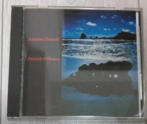 パトリック・オハーン　Ancient Dreams 太古の夢　稀少 CD