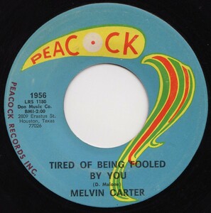 MELVIN　CARTER（PEACOCK　1956）TIRED　OF　BEING　FOOLED　BY　YOU／I'LL　BE　TRUE　TO　YOU