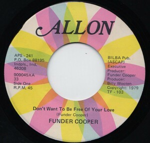 FUNDER　COOPER（ALLON　241）Don't　Want　To　Free　Of　Your　Love／True、True　Love　Will　Never　Go