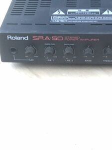 Roland パワーアンプ SRA-50 STEREO POWER AMPLIFIER ステレオアンプ B15 ①