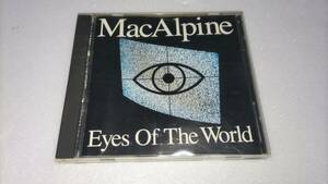 マカパイン ＭacAlpine / Eyes Of The World