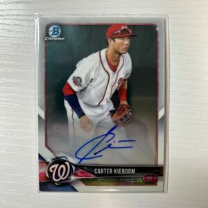 2018 Bowman Chrome Carter Kieboom auto