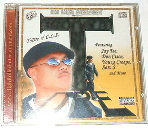 T-DRE (cali life style)/high rollers entertainment presents~チカーノ C.L.S. jay tee Sara S don Cisco young creeps dominator 