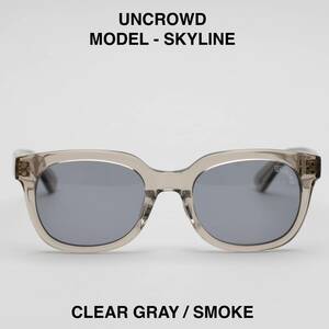 UNCROWD MODEL - SKYLINE Color : CLEAR GRAY / SMOKE アンクラウド