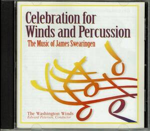 ワシントン・ウィンズ　吹奏楽のための祝典　THE MUSIC OF JAMES SWEARINGEN　EDWARD PETERSEN, CONDUCTOR