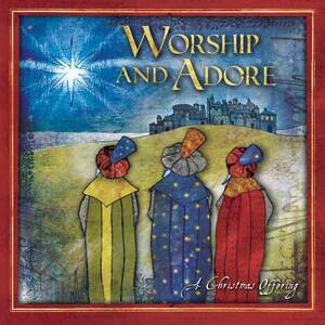 Worship & Adore: A Christmas Offering(中古品)