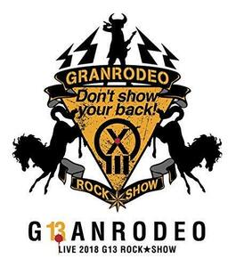 GRANRODEO LIVE 2018 G13 ROCK☆SHOW ”Don't show your back!” Blu-ray(中古品)