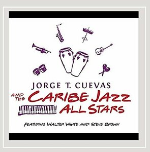 Jorge T. Cuevas & The Caribe Jazz Allstars(中古品)